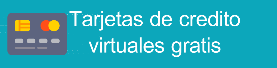 Tarjetas de crédito virtuales gratis